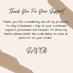 May include: Cream-colored card with the text "Thank You For Your Support" in a handwritten font. The card includes a message of gratitude and a discount code "SAVE10" to save 10% on an order. Brown abstract shapes are in the background.