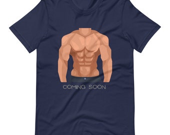 Six Pack Coming Soon T-Shirt – Funny Gym Motivation Unisex Tee for Men & Women