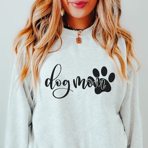 Dog Mom Sweatshirt, Dog Mama Sweatshirt, Dog Mom Gift, Dog Lover Gift, Dog Mom Shirt, Dog Mama Shirt, Gift For Dog Lover, Gift For Dog Mom