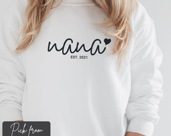 Nana EST 2021 Sweatshirt, Nana Sweater, New Nana Shirt, New Nana Sweatshirt, Nana Gift, Nana Present, Mother's Day Gift, Pregnancy Reveal