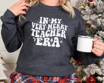 In My Very Merry Teacher Era Sweatshirt, Merry Teacher Shirt, Teacher Christmas Sweatshirt, Teacher Holiday Shirt, Festive Teacher Sweater