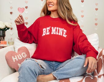 Be Mine Sweatshirt, Cute Valentine's Day Sweatshirt, Be Mine Shirt, Be Mine Sweater, Valentine Shirt, Love Sweatshirt, Valentine's Day Gift