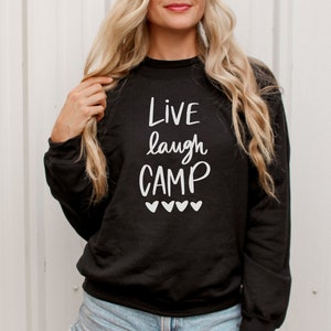 Live Laugh Camp Sweatshirt, Camping Sweatshirt, Outdoors Sweatshirt, Hiking Sweatshirt, Outdoors Shirt, Adventure Sweatshirt, Camping Shirt