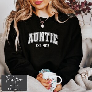 Auntie EST 2025 Sweatshirt, Gift for Aunt, Auntie Shirt, Aunt Shirt, Auntie Gift, New Auntie Gift, Aunt Gift, Aunt To Be Gift, New Aunt Gift