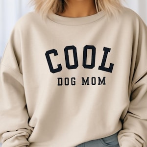 Cool Dog Mom Sweatshirt, Dog Mama Sweatshirt, Dog Mom Crewneck, Dog Mom Gift, Dog Lover Gift, Dog Mom Shirt, Dog Mama Shirt, Pet Lover Gift