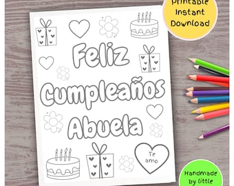 May include: A printable coloring page featuring a birthday card for a grandmother. The card says "Feliz Cumpleaños Abuela" and includes illustrations of presents, flowers, hearts, and cakes. The text "Te amo" is also included in a heart shape.