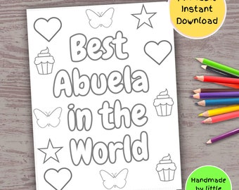 May include: Printable coloring page with the text "Best Abuela in the World" surrounded by hearts, stars, butterflies, and cupcakes. The text "Handmade by little hands" is in the bottom right corner.