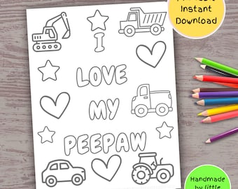 I love my Peepaw printable coloring page for kids, car truck tractor digger art craft activity, Cute handmade birthday card fathers day gift