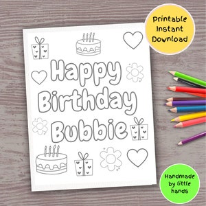 May include: A printable colouring page featuring the text "Happy Birthday Bubbie" in a playful font. The page includes a birthday cake, gifts, hearts and flowers. It's a fun and easy way to celebrate someone's special day.