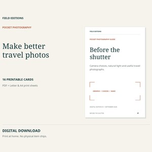 May include: A digital download set of 16 printable cards titled Field Editions Pocket Photography. The text reads Make better travel photos, Before the shutter, Camera choices, natural light and useful travel photographs, and OBSERVE / CHOOSE / MAKE.