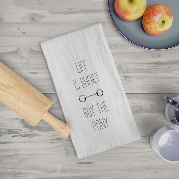 Life is short buy the pony: Tea Towel
