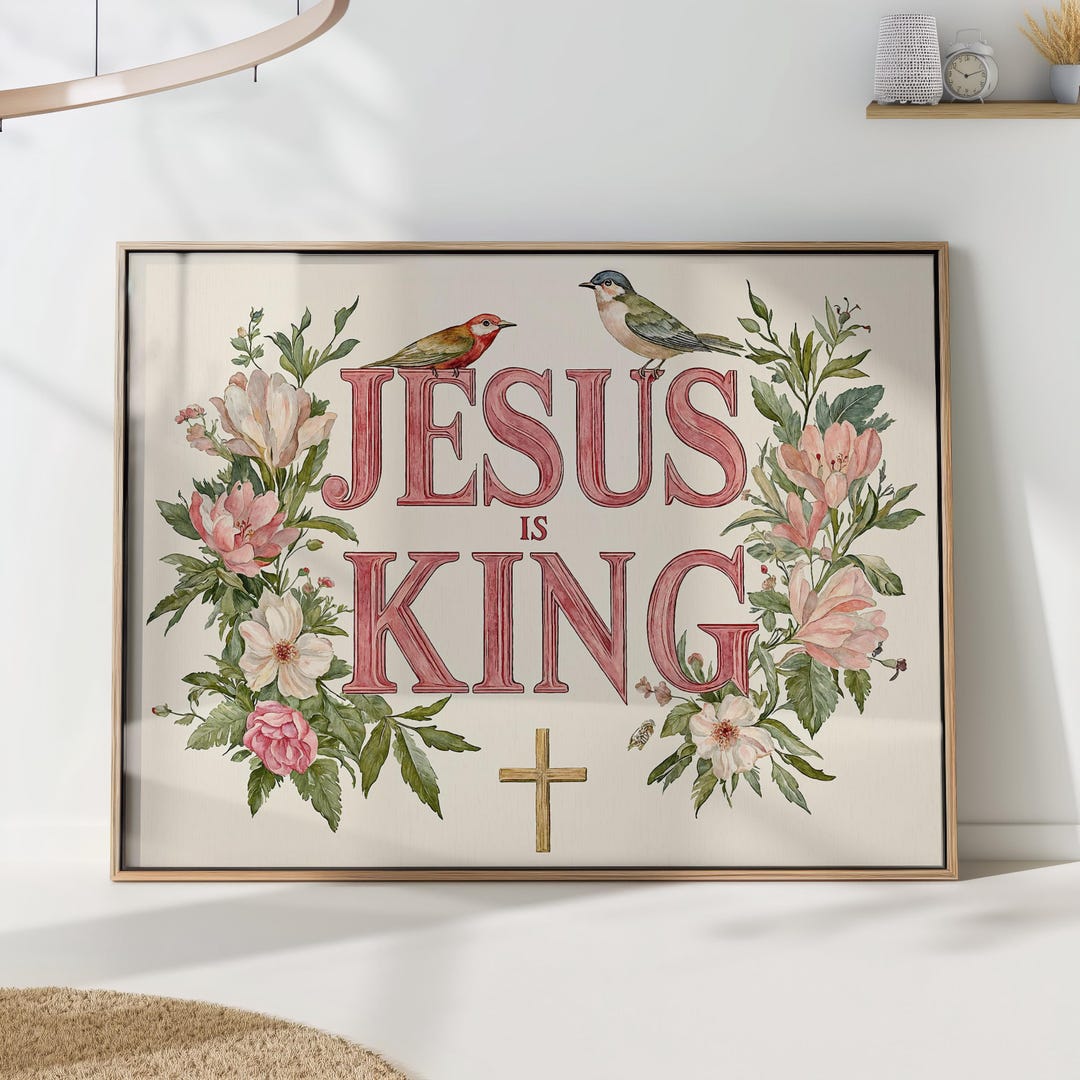 Jesus is King - Floral Christian Art Print - Etsy