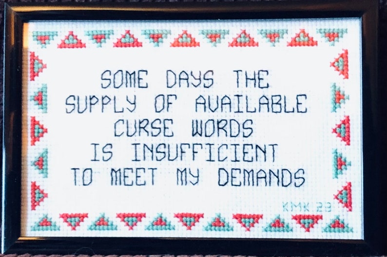 Some Days the Supply of Available Curse Words is Insufficient to Meet ...