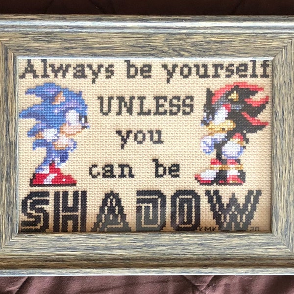 Always be yourself unless you can be SHADOW!  A fun videogame-themed PDF cross stitch pattern