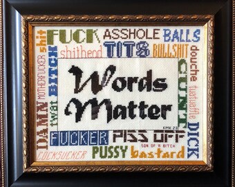 Mature - Words Matter. Swear like you mean it and speak your truth with this collection of curse words. A cross stitch pattern in PDF format