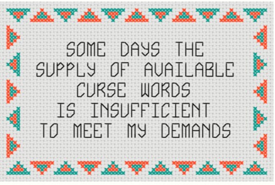 Some Days the Supply of Available Curse Words is Insufficient to Meet ...