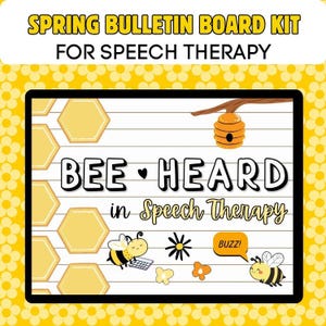 May include: A spring bulletin board kit for speech therapy. The design features a black-framed board with the words "BEE HEARD" and "in Speech Therapy." It includes bee and honeycomb graphics, and the word "BUZZ!" in a speech bubble.