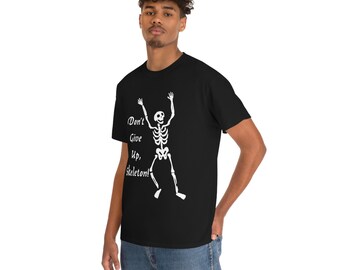 Don't give up, Skeleton! Dark Souls Unisex 100% Cotton XS - XL5
