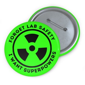 Forget Lab Safety, I Want Superpowers, Funny Pins Backpacks, Science Pin Bags, Hazardous Materials Badges Buttons, Quirky Present, Pun Gifts