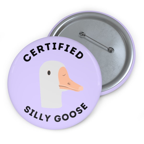 Certified Silly Goose, Funny Pins, Gift For Pun Lover, For Best Friend, Pin For Backpack, Geese Lovers, For Funny Person, Sibling Sister