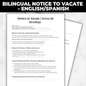 May include: A bilingual "Notice to Vacate" form in English and Spanish. The document includes sections for tenant information, move-out date, and reasons for the notice. It also outlines tenant responsibilities and forwarding address details.