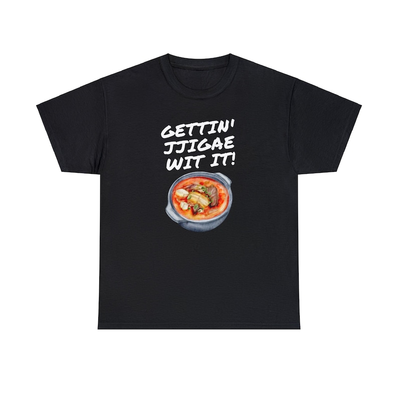 Kimchi Jjigae Tshirt, Gettin Jjigae Wit It. Korean Soup Tshirt, Kimchi Soup. Korean Food Fun