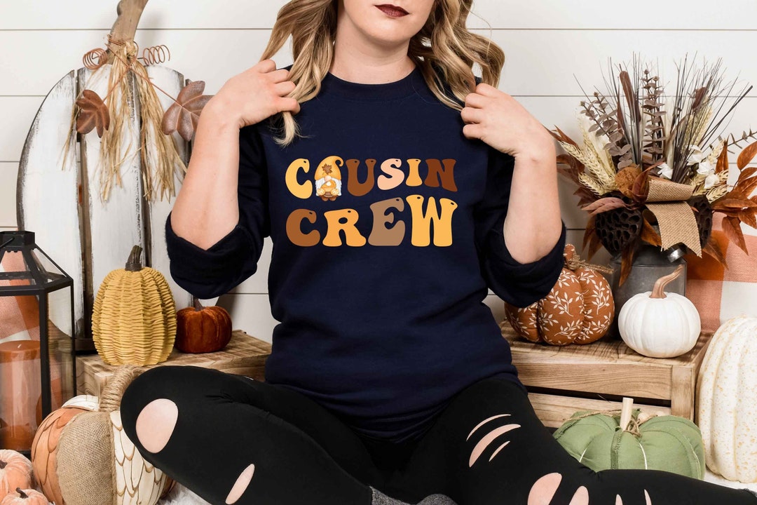 Cousin Crew Sweatshirt Cousin Sweat Thanksgiving Sweater Etsy