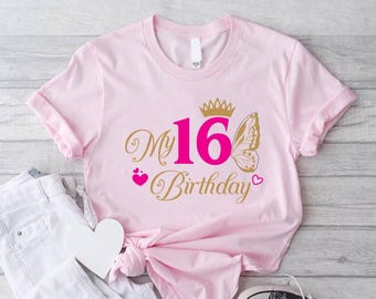 16th Birthday Tshirt, Sixteen Birthday Shirt, My Birthday Tee, 16 Birthday Girl Gift, Birthday Princess Tshirt, 16 Years Birthday T-Shirt