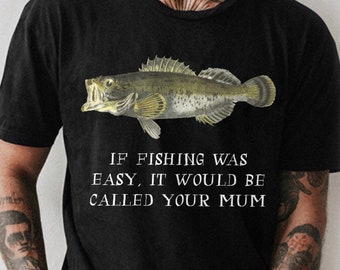 Funny Fishing Tshirt Gift For Fishermen Tshirt Fishing Gifts For Men Funny Fishing Slogan Gift Fishing Meme Your Mum Joke
