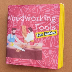 Woodworking Tools for Babies Book - Handmade Soft Baby Gift for Woodworkers