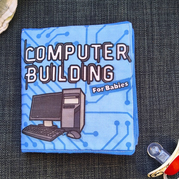Computer Building Soft Learning Baby Book - Handmade Nerdy Baby Book about Computer Building - Nerdy Christmas Gift Computers