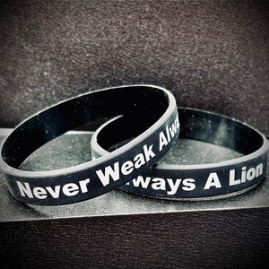 Silicone Wristband - Never Weak Always A Lion/Proverbs 30:30 Bracelet, Inspiration wristband, sport rubber bracelet, Mental Health