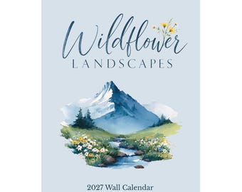 2027 Wildflower Landscapes Wall Calendar | Watercolor Mountain & Floral Nature Art  Sustainable Paper