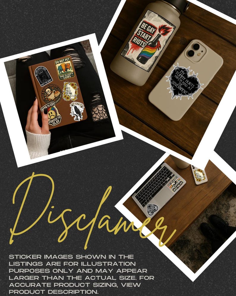 May include: An assortment of stickers on a brown notebook, a water bottle, a phone case, and a laptop. The stickers feature various designs, including text and illustrations. The water bottle has a sticker that says "BE GAY START RIOTS". The phone case has a sticker that says "MY TUMMY HURTS AND I'M MAD AT GOVERNMENT".