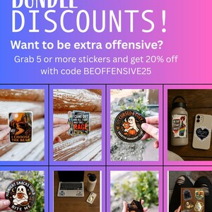 May include: An advertisement for stickers with the text "BUNDLE DISCOUNTS!" and "Want to be extra offensive?" Several stickers are displayed, including one with a bear, a ghost, and a haunted house. The offer is for 20% off with code BEOFFENSIVE25.