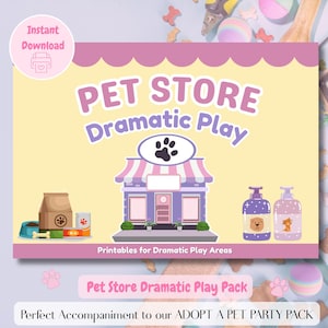May include: A printable "Pet Store Dramatic Play" pack with a light yellow background. The design includes a pet store illustration, pet food, and shampoo bottles. The text "Instant Download" and "Printables for Dramatic Play Areas" are also included.