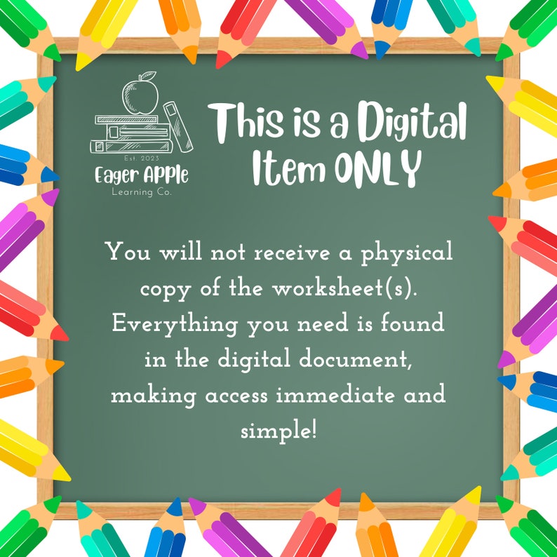 May include: A green chalkboard with the text "This is a Digital Item ONLY" and "Eager Apple Learning Co." Colorful pencils frame the board. The text states that the item is digital and no physical copy will be received.