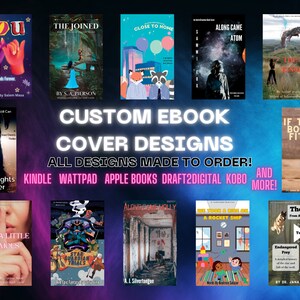 Custom eBook Cover Designs | Made to Order! | Custom Design Work | Sci-fi, Fantasy, Horror, Thriller, Childrens, Young Adult, Any Genre