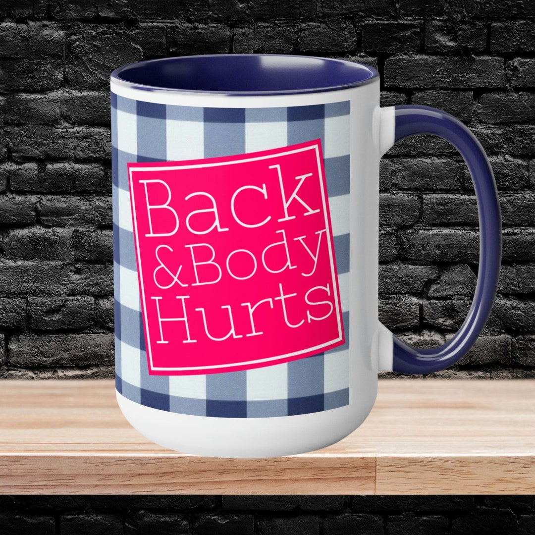 Back & Body Hurts Mug Perfect Gift for Everyone Gifts for Etsy