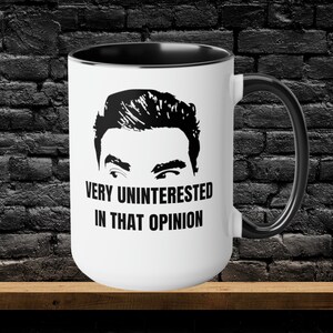 Schitts Creek Gifts, David Rose Quote Schitts Creek Mug, Schitt Mug, Very Uninterested In That Opinion