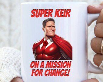 Keir Starmer Mug "Super Keir" Gift for Labour party supporter, Keir's starmer mission mug, Fun Keir starmer gift, Fun political gift