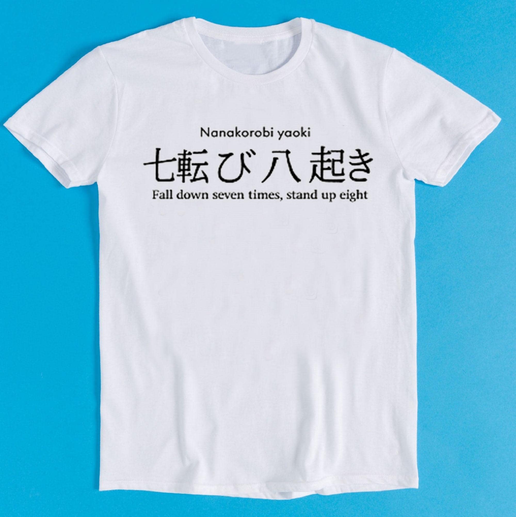 Fall Down Seven Times Stand up Eight Japanese Proverb Funny Unisex