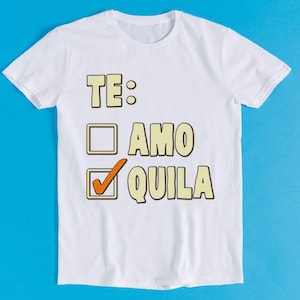 Te Amo Tequila Funny Quote Meme Unisex Design Mens Womens Gift Cool Music Fashion Gamer Cool Top Retro Tee T Shirt K2739