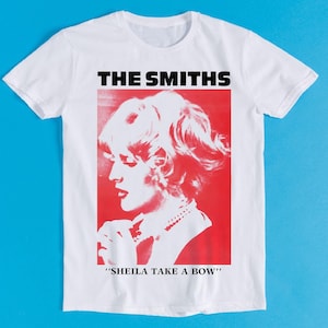 The Smiths Sheila Take A Bow Meme Unisex Design Mens Womens Gift Cool Music Fashion Gamer Cool Top Retro Tee T Shirt K7208