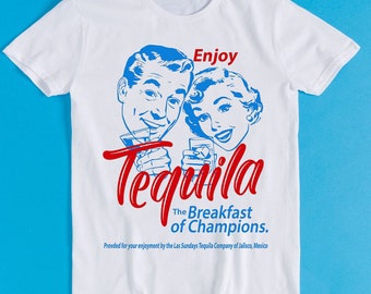 Enjoy Tequila The Breakfast Of Champions Joke Classic Retro Film Gamer Meme Movie Music Cool Gift Tee T Shirt K1213