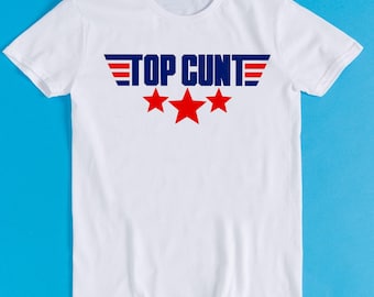 Top Cunt Rude Offensive Tom Flight Movie Meme Gift Funny Tee Style Unisex Gamer Cult Movie Music T Shirt K1067