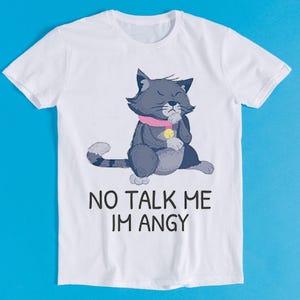 No Talk Me Im Angy Tom Cat Funny Unisex Design Gift Music Fashion Top Retro Tee T Shirt K2742