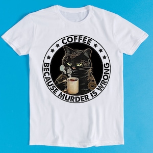 Café porque o assassinato é errado paródia retro engraçado gamer dos desenhos animados anime culto meme música filme presente camiseta k1179
