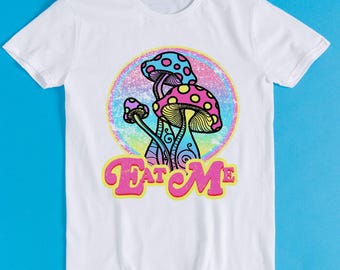 Eat Me Hallucinogenic Fungi Magic Mushroom Psychedelic Research Volunteer Art Drawing Gamer Cult Meme Movie Music Gift Tee T Shirt K1094