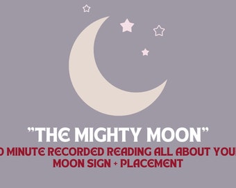 The Mighty Moon - personalized moon reading